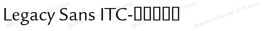 Legacy Sans ITC字体转换